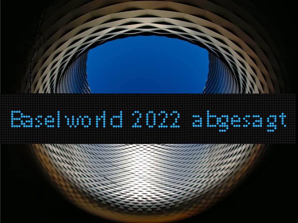 Baselworld 2022 abgesagt